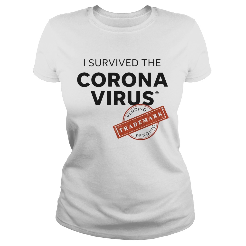 I Survived The Corona Virus Pending Classic Ladies