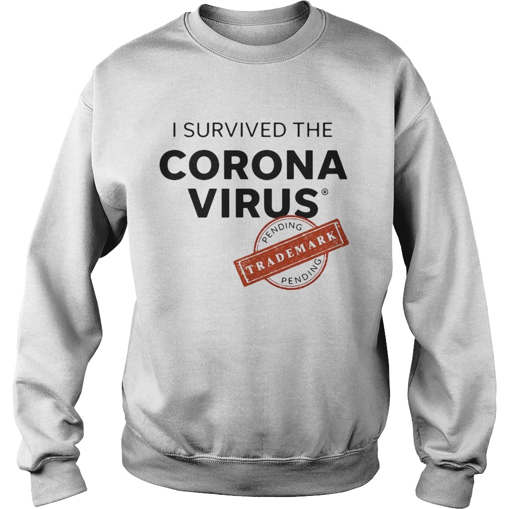 I Survived The Corona Virus Pending Sweatshirt