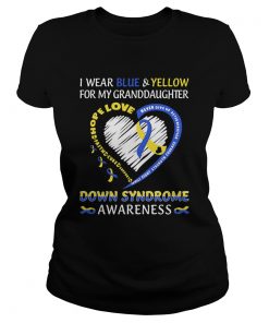 I Wear Blue And Yellow For My Granddaughter Down Syndrome Awareness Heart Family Fight Strength Cou Classic Ladies