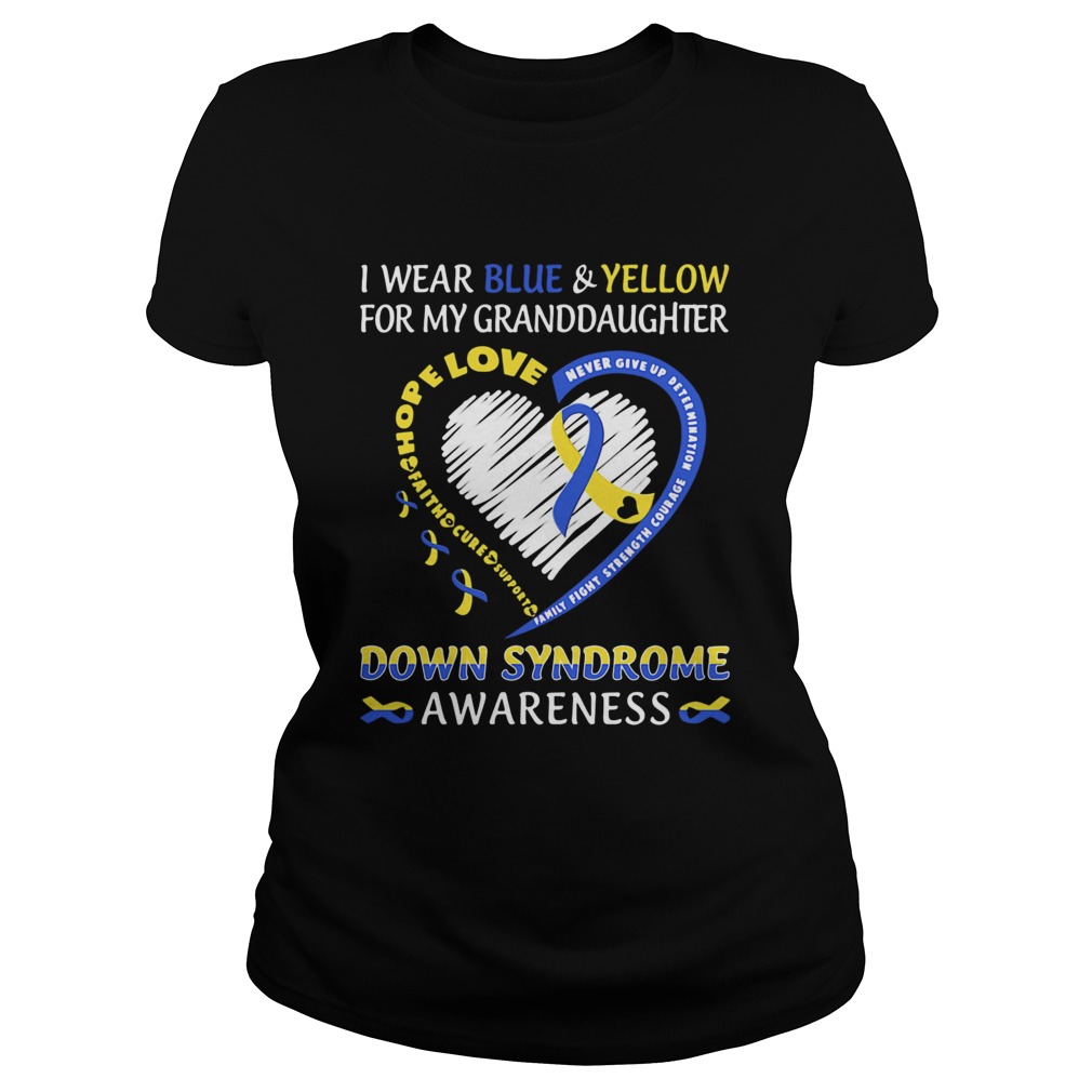 I Wear Blue And Yellow For My Granddaughter Down Syndrome Awareness Heart Family Fight Strength Cou Classic Ladies