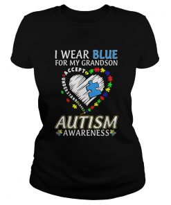 I Wear Blue For My Grandson Autism Awareness Accept Understand Love  Classic Ladies