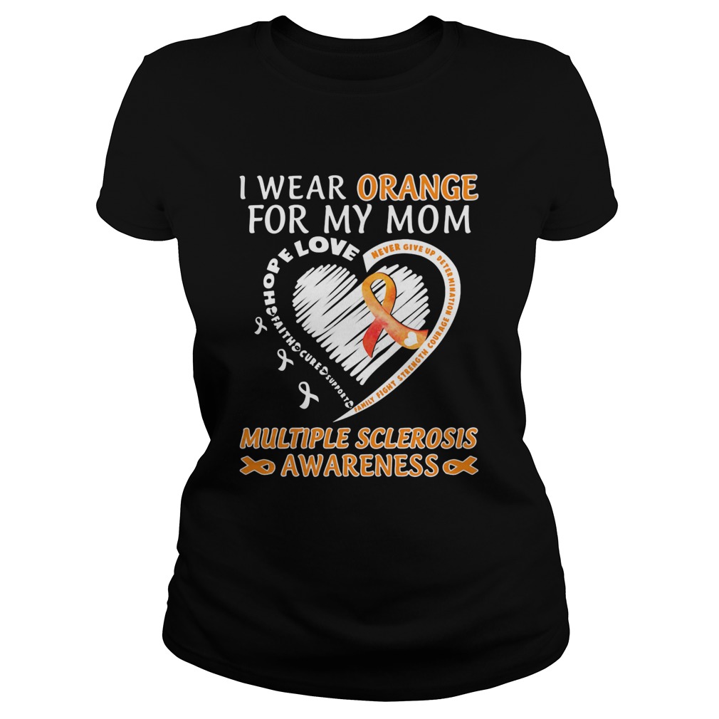 I Wear Orange For My Mom Multiple Sclerosis Awareness Classic Ladies