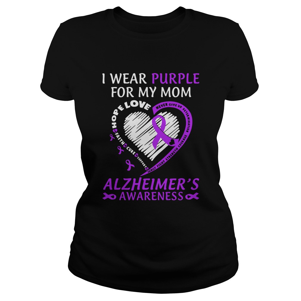 I Wear Purple For My Mom Alzheimers Awareness Classic Ladies