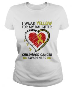 I Wear Yellow For My Daughter Childhood Cancer Awareness  Classic Ladies