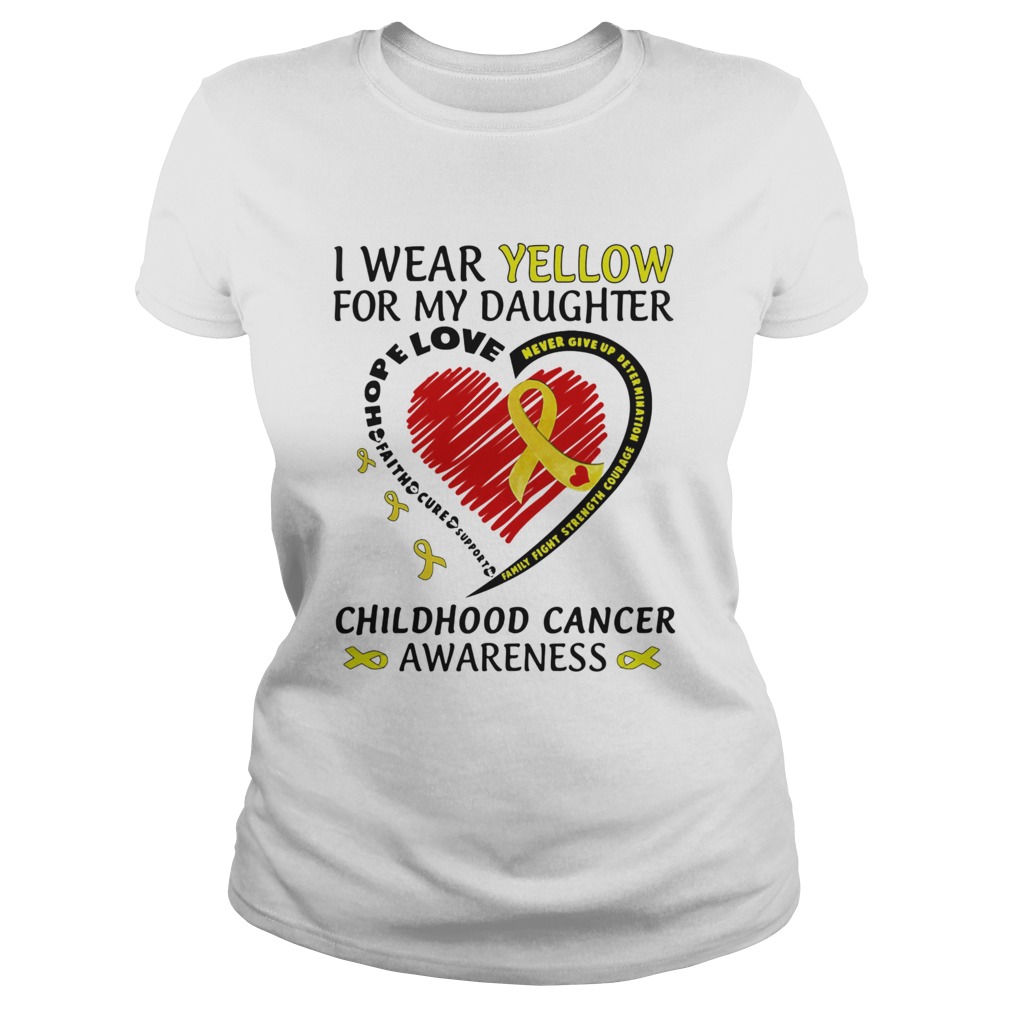I Wear Yellow For My Daughter Childhood Cancer Awareness Classic Ladies