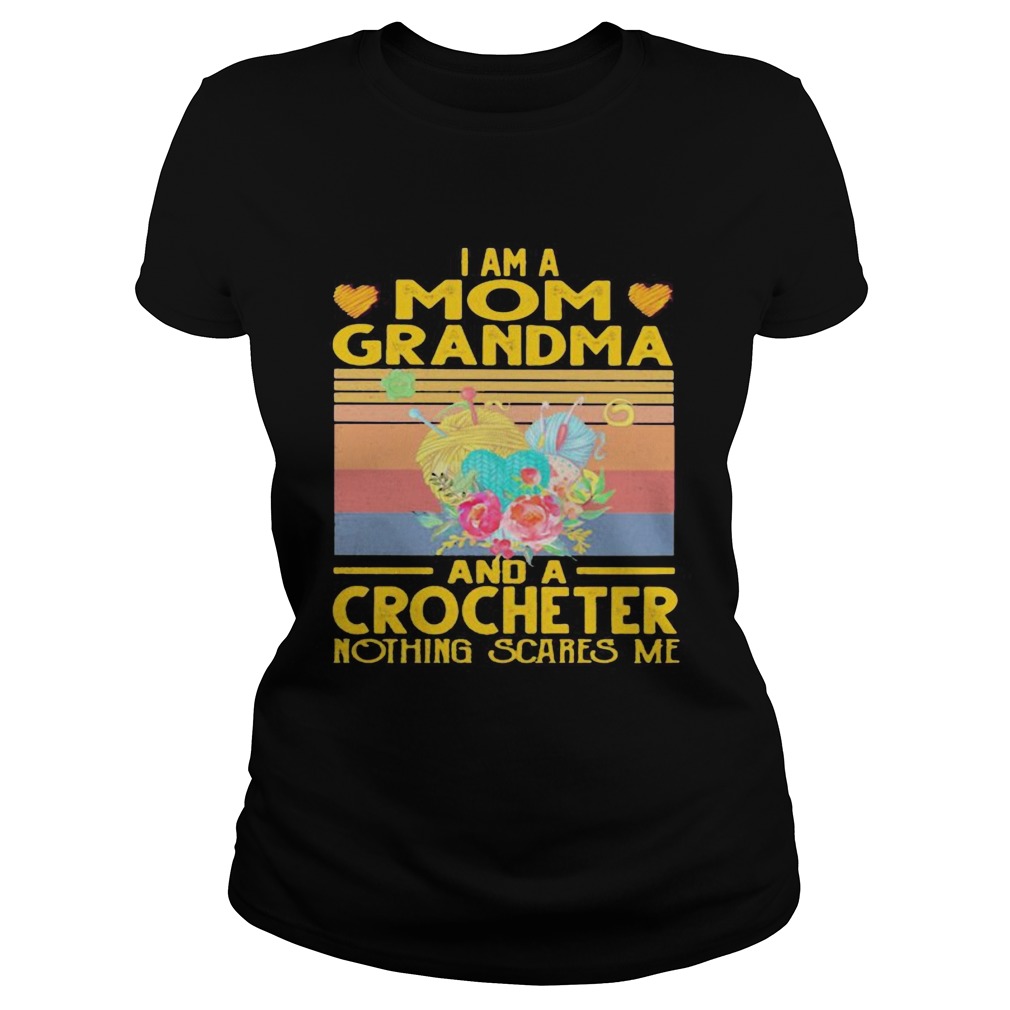 I am a mom grandma and a crocheter nothing scares me vintage retro Classic Ladies