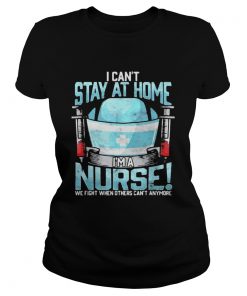 I cant at home im a nurse we fight when others cant anymore  Classic Ladies