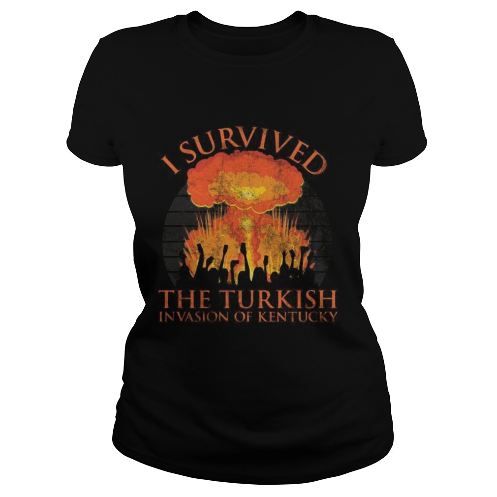 I survived the turkish invasion of kentucky vintage retro Classic Ladies