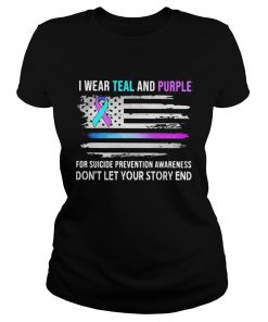 I wear teal and purple for suicide prevention awareness dont let your story end american flag inde Classic Ladies