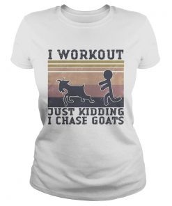 I workout just kidding i chase goats vintage retro  Classic Ladies