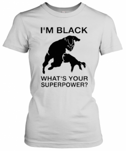 I'M Black Panther What'S Your Superpower T-Shirt Classic Women's T-shirt