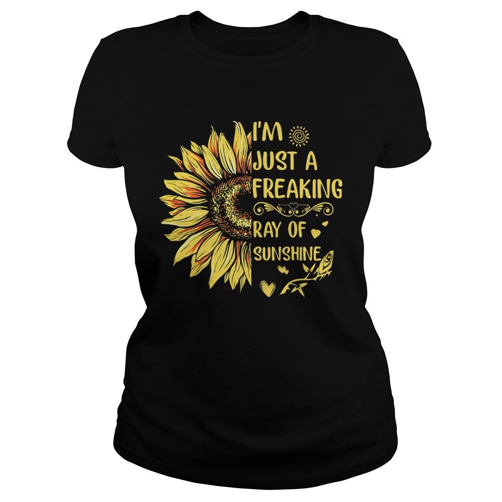 IM JUST A FREAKING RAY OF SUNSHINE SUNFLOWER Classic Ladies
