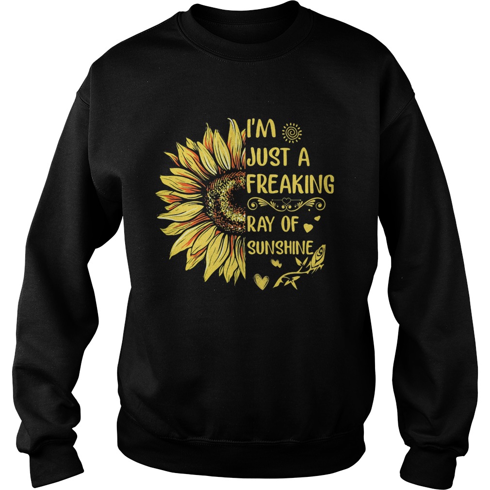 IM JUST A FREAKING RAY OF SUNSHINE SUNFLOWER Sweatshirt