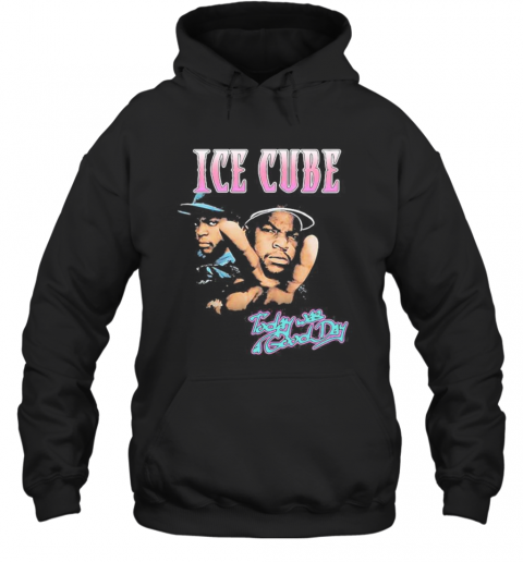 Ice Cube Today Was Good Day T-Shirt Unisex Hoodie