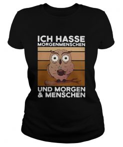 Ich Hasse Morgenmenschen Und Morgen And Menschen Owl Vintage Retro  Classic Ladies