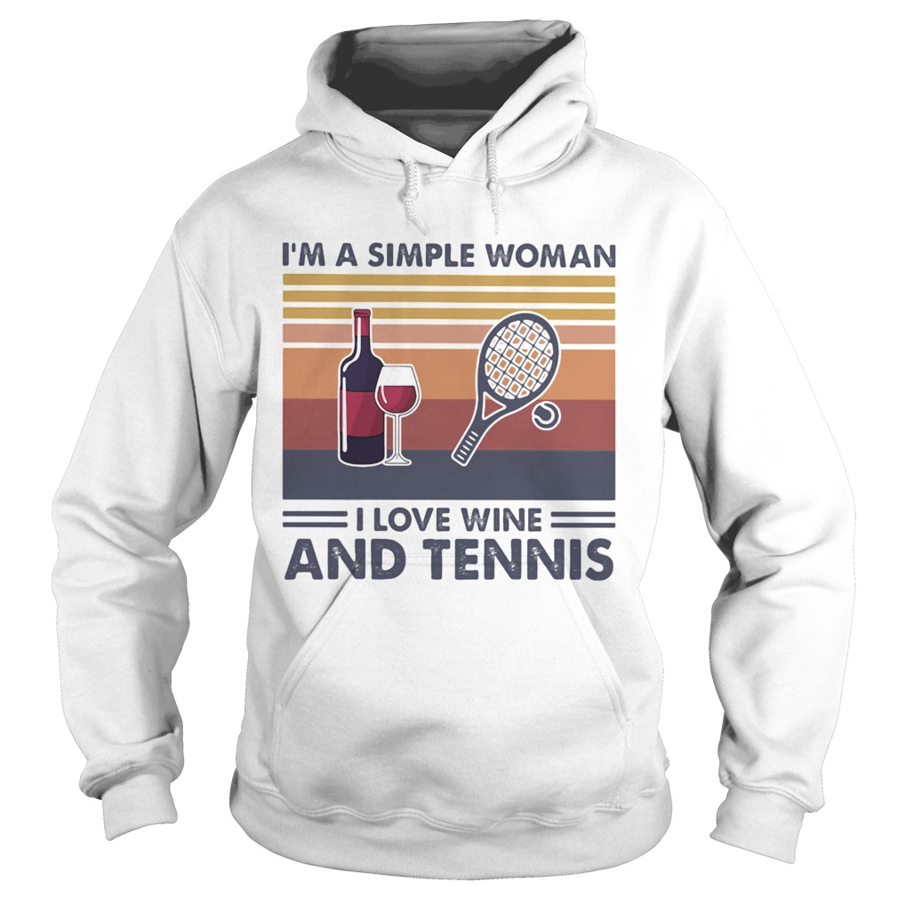 Im A Simple Woman I Love Wine And Tennis Vintage Retro Hoodie