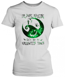 Im Done Adulting Lets Go To Halloween Town T-Shirt Classic Women's T-shirt