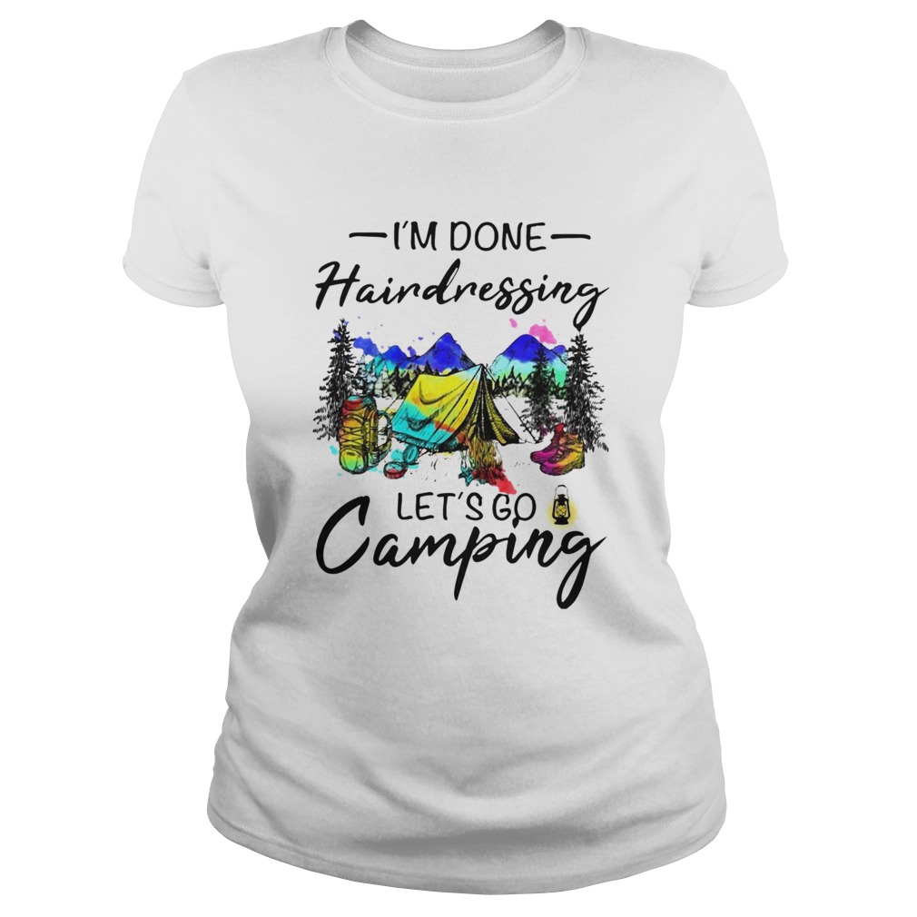 Im Done Hairdressing Lets Go Camping Classic Ladies
