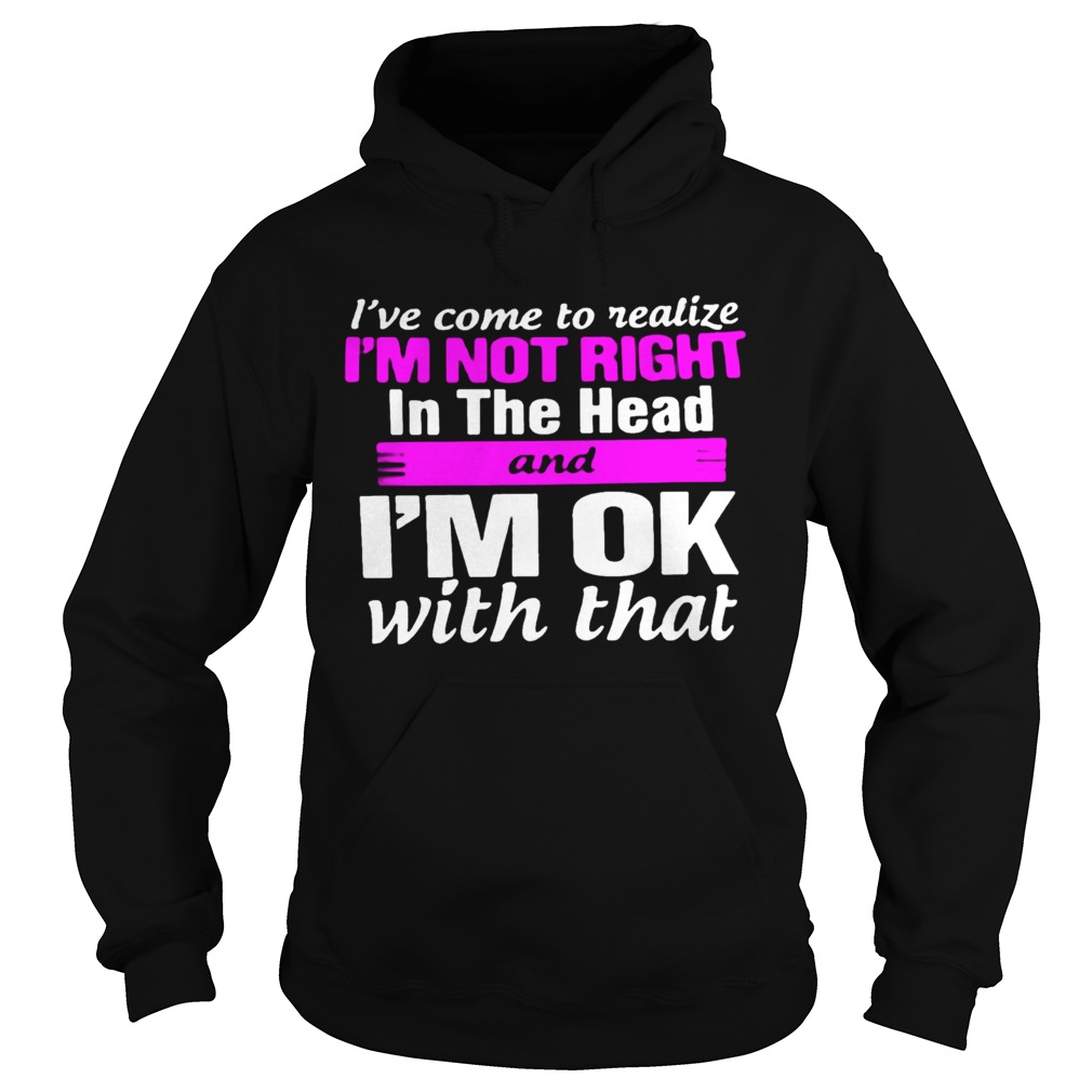 Im Not Right In The Head Hoodie