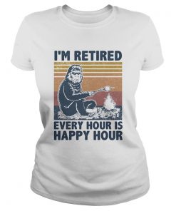 Im Retired Every Hour Is Happy Hour Bigfoot Vintage Retro  Classic Ladies