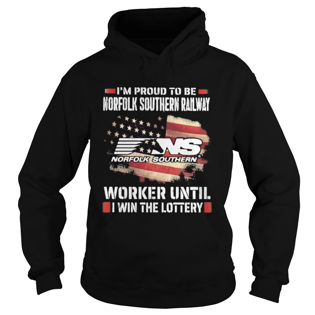 Im proud to be norfolk southern railway worker until i win the lottery Hoodie