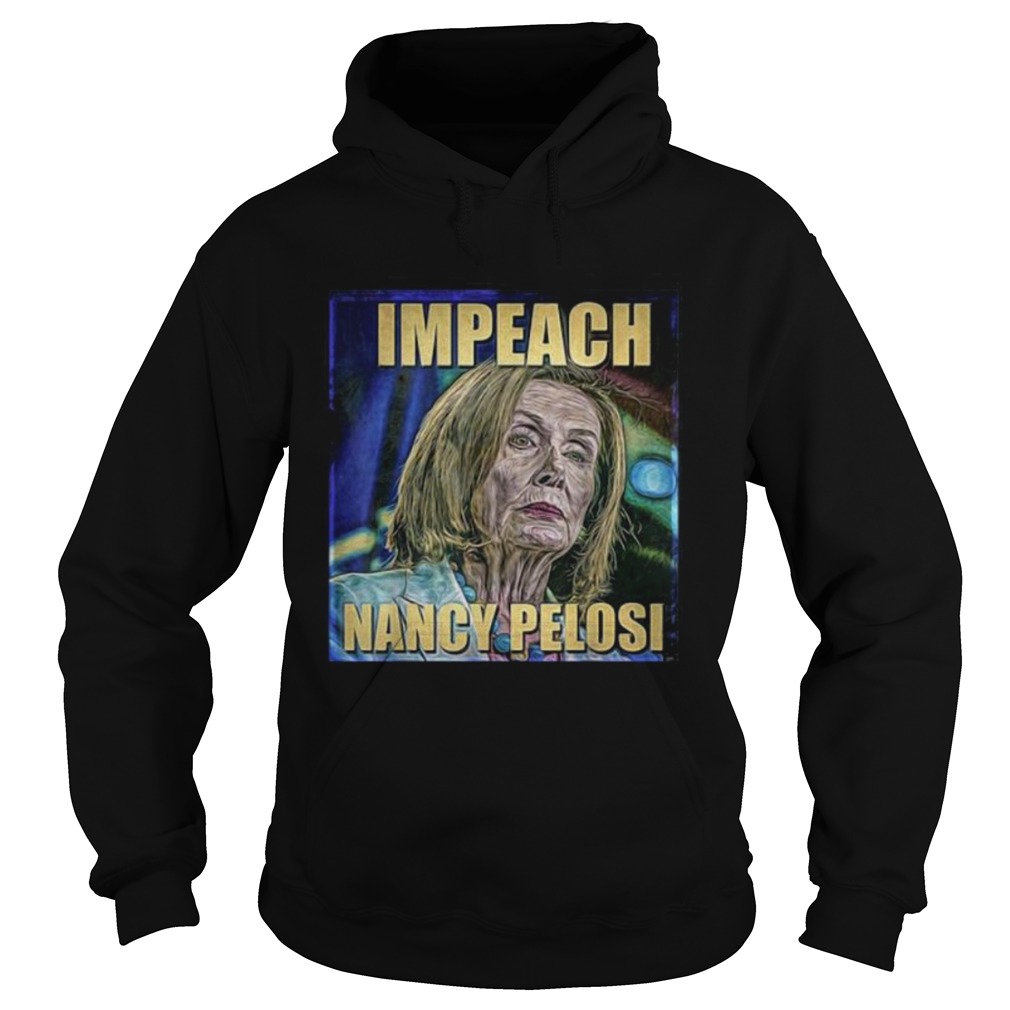 Impeach nancy pelosi art Hoodie