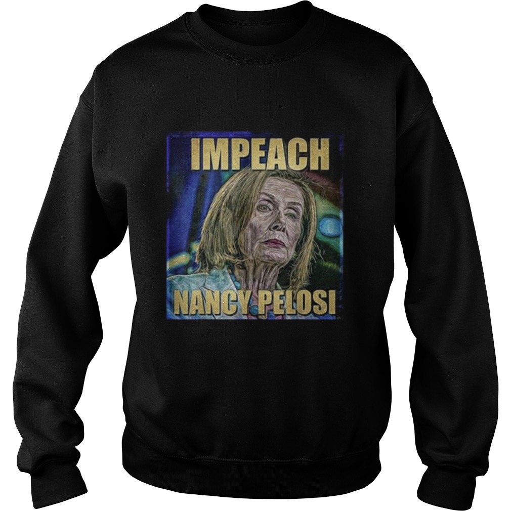 Impeach nancy pelosi art Sweatshirt