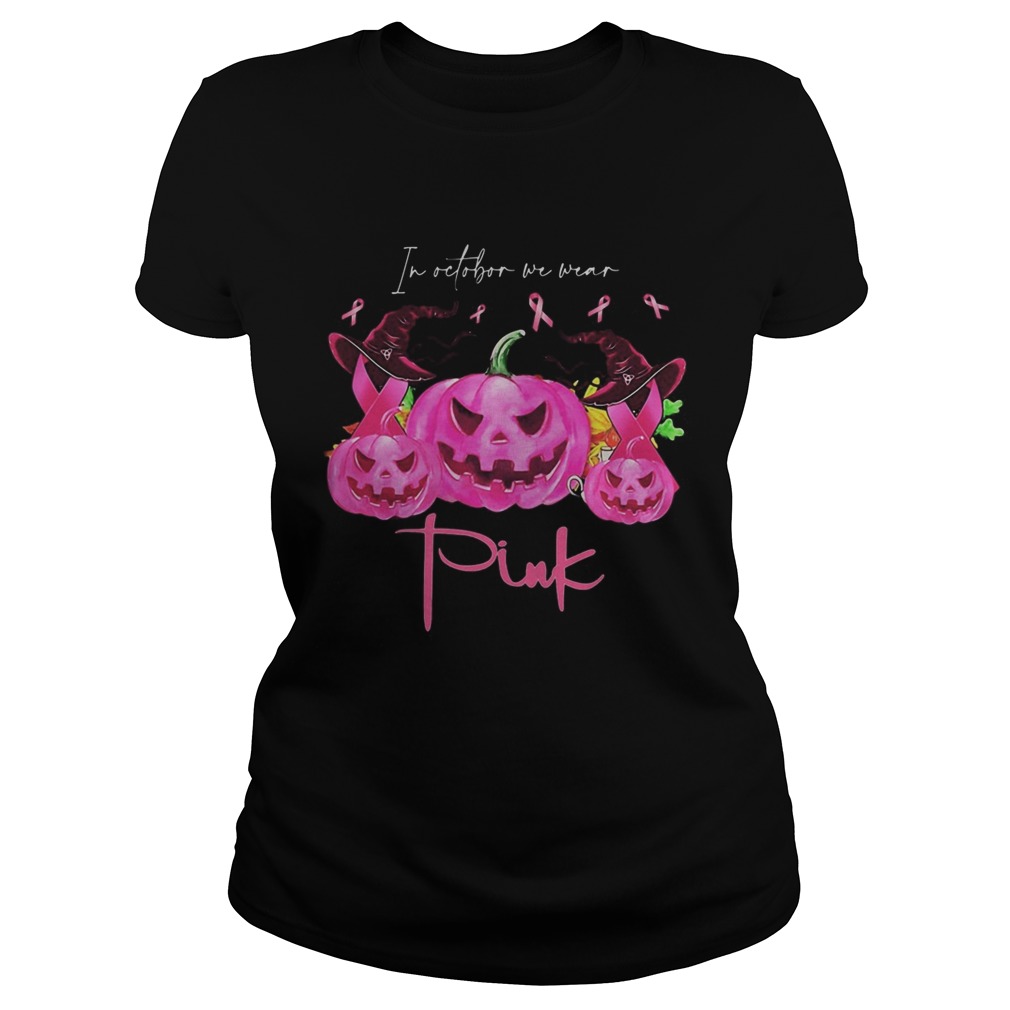 In october we wear pink Pumpkin witch Breast Cancer Awareness Classic Ladies