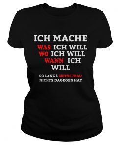 Inch Mache Was Ich Will Wo Ich Will Wann Ich Will So Lange Metne Frau Nichts Dagegen Hat  Classic Ladies
