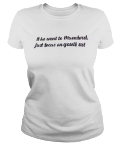 It He Went To Mumford Just Focus On Yoselt Sis  Classic Ladies