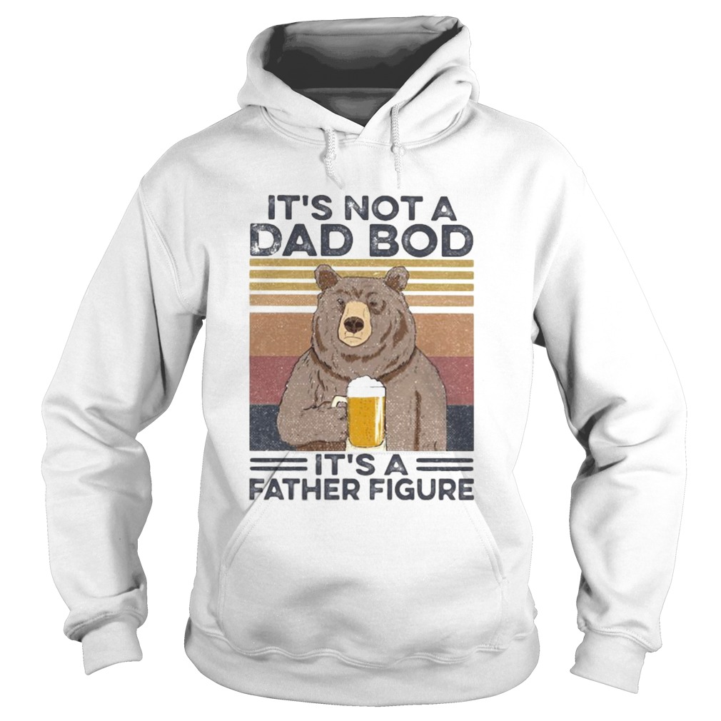 Its Not A Dad Bod Its A Father Figure Bear Drinking Beer Vintage Retro Hoodie