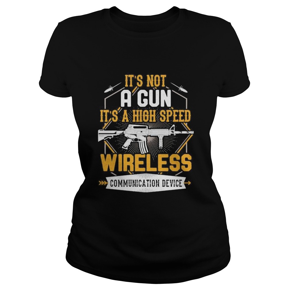Its not a gun its a high speed wireless communication device black Classic Ladies