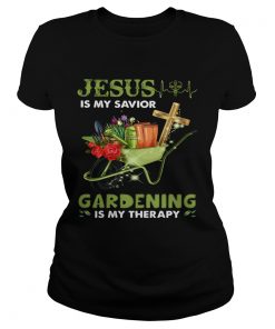 JESUS IS MY SAVIOR GARDENING IS MY THERAPY  Classic Ladies