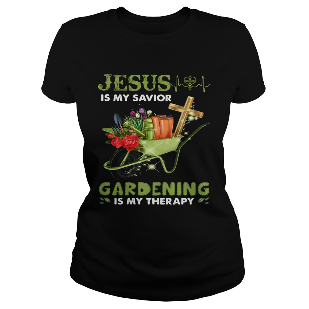 JESUS IS MY SAVIOR GARDENING IS MY THERAPY Classic Ladies