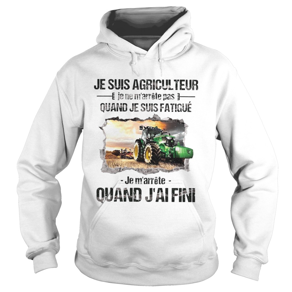 Je Suis Agricul Teur Quand Jai Fini Hoodie