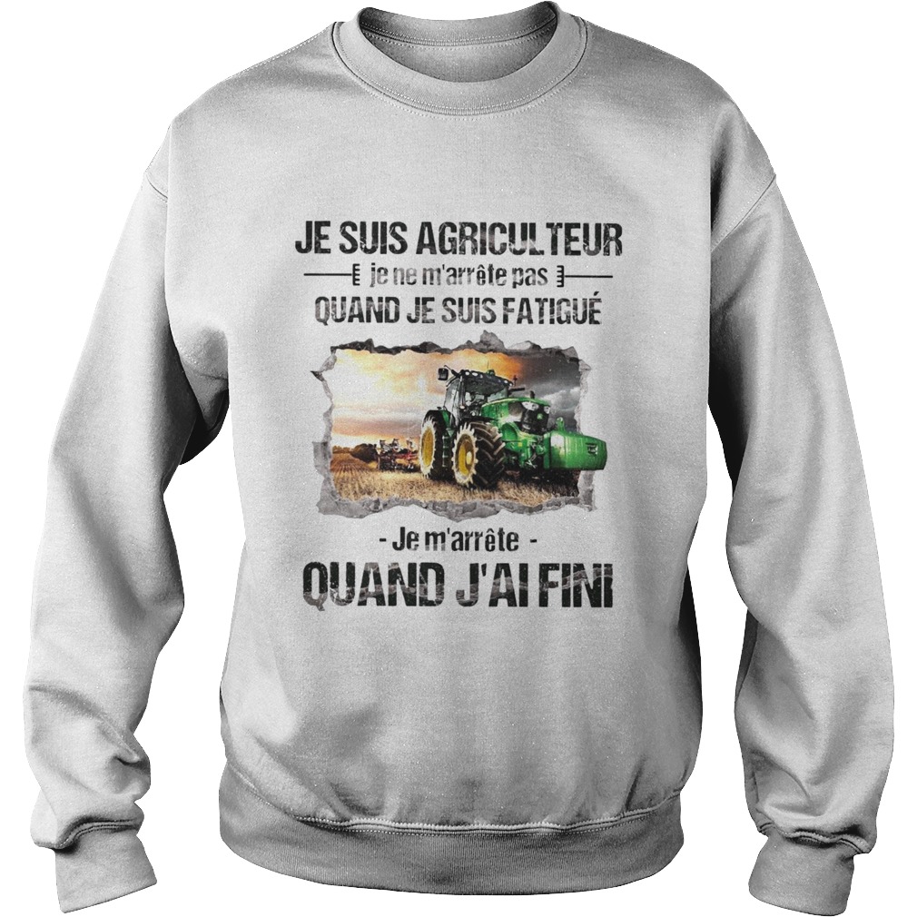 Je Suis Agricul Teur Quand Jai Fini Sweatshirt