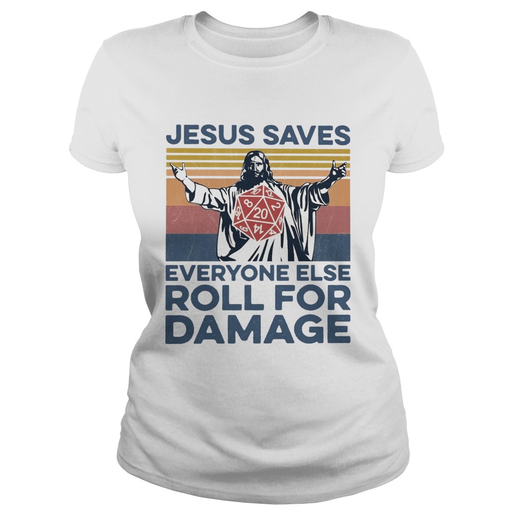 Jesus Saves Everyone Else Roll For Damage Classic Ladies