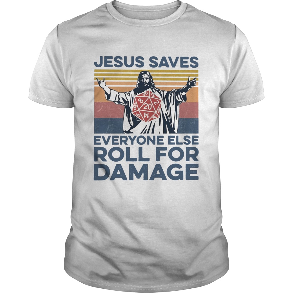 Jesus Saves Everyone Else Roll For Damage shirt