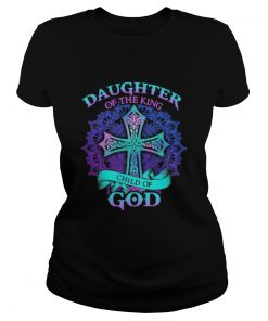 Jesus daughter of the king child of god  Classic Ladies