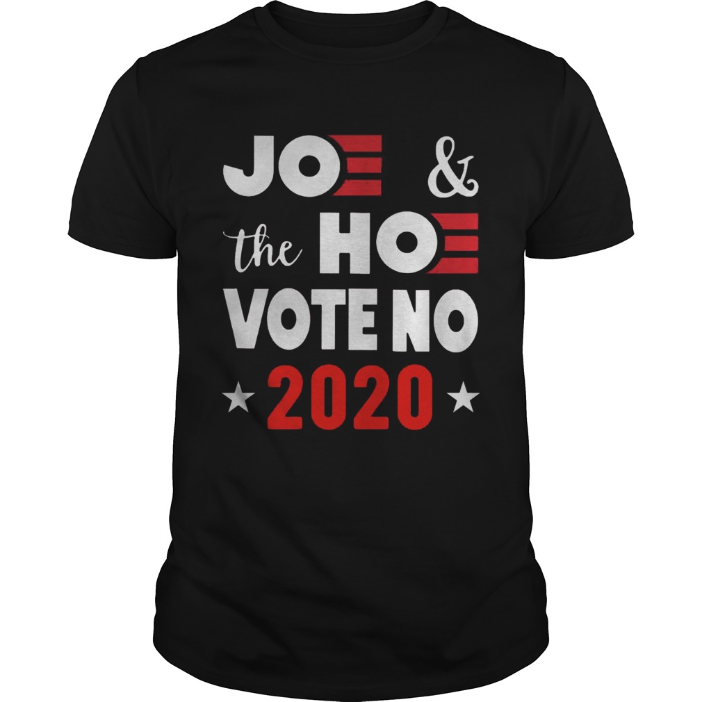 Joe And The Hoe Vote No 2020 Biden Harris shirt