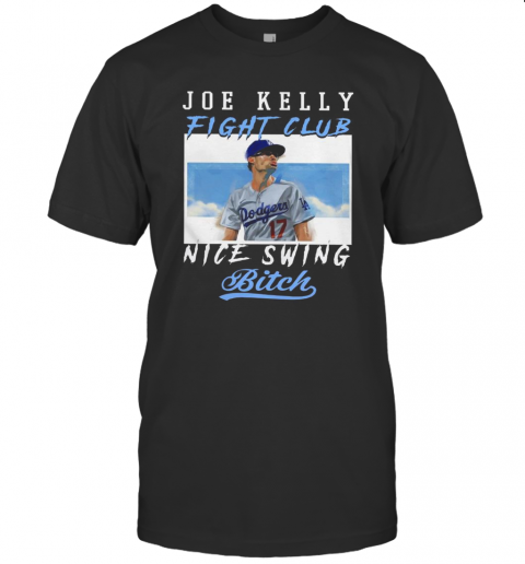 Joe Kelly Fight Club Nice Swing Bitch T-Shirt
