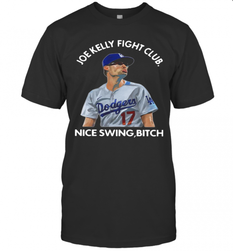 Joe Kelly Fight Club Nice Swing Bitch T-Shirt