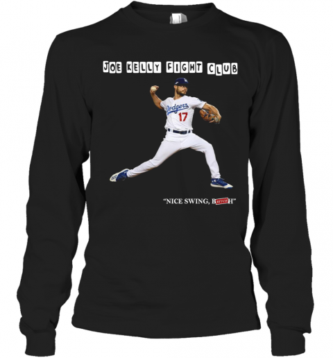 Joe Kelly Fight Club Nice Swing Bitch Tee T-Shirt Long Sleeved T-shirt 