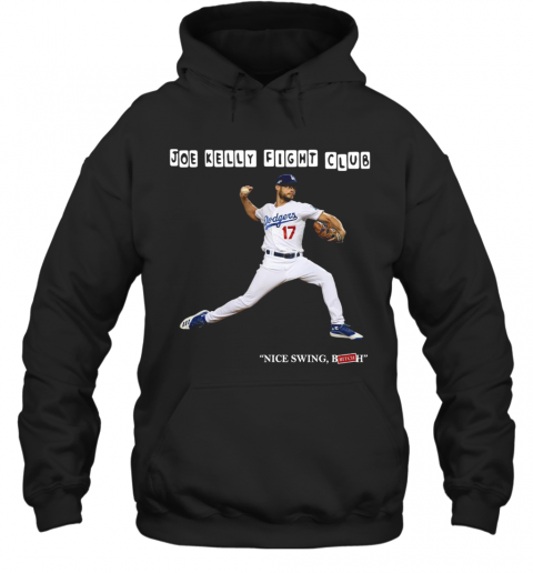 Joe Kelly Fight Club Nice Swing Bitch Tee T-Shirt Unisex Hoodie
