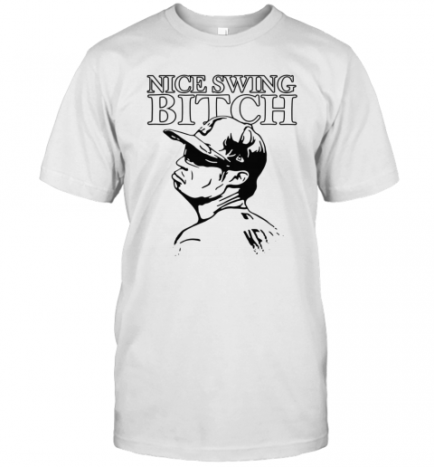 Joe Kelly Nice Swing Bitch T-Shirt