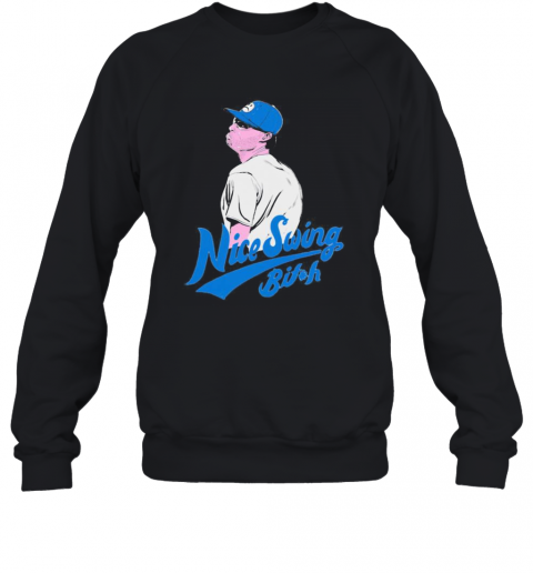 Joe Kelly Nice Swing Bitch T-Shirt Unisex Sweatshirt