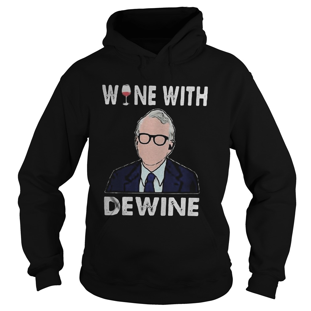 Joe biden wine with dewine Hoodie