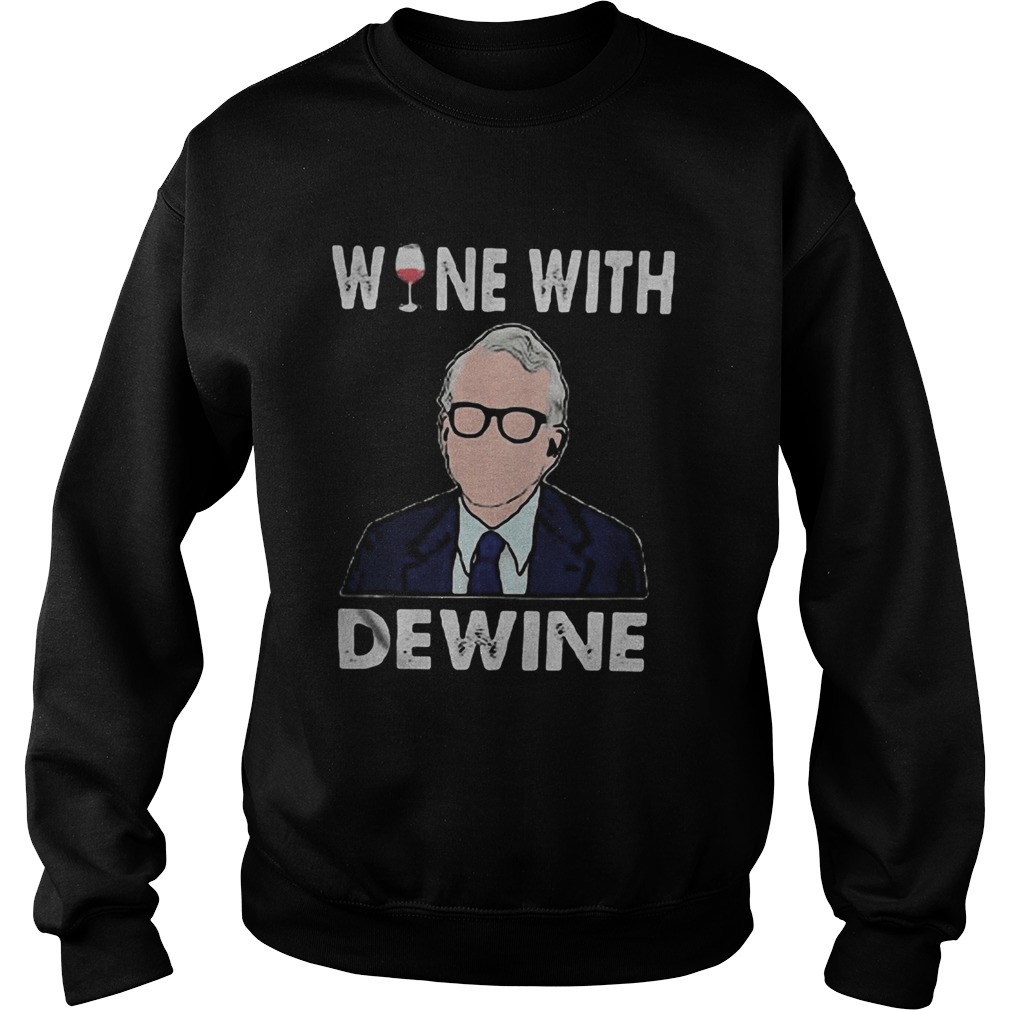 Joe biden wine with dewine Sweatshirt