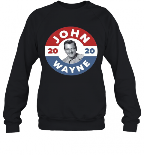 John Wayne 2020 American Flag T-Shirt Unisex Sweatshirt