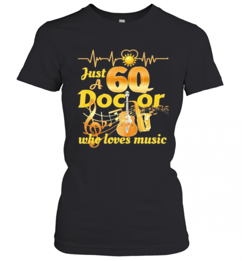 Just A 60 Doctor Who Loves Music Guitar Heartbeat T-Shirt Classic Women's T-shirt